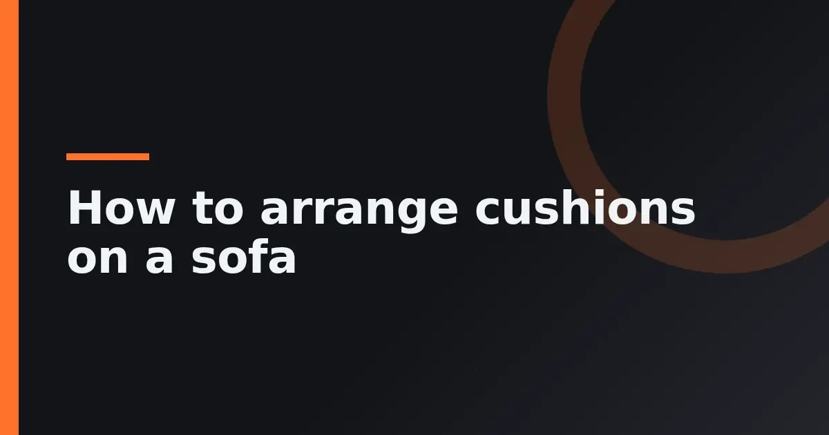 Cushion arrangement for your sofa